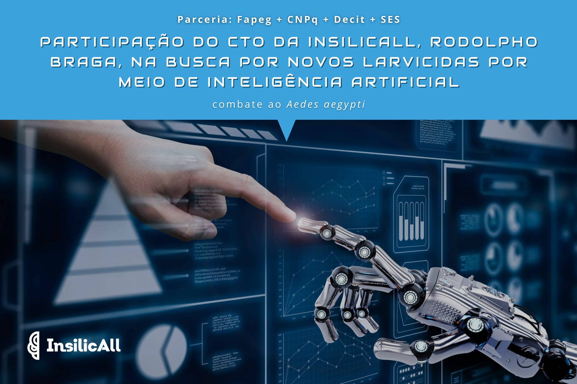 Participação do CTO da InsilicAll, Rodolpho Braga, na busca por novos larvicidas por meio de Inteligência Artificial.