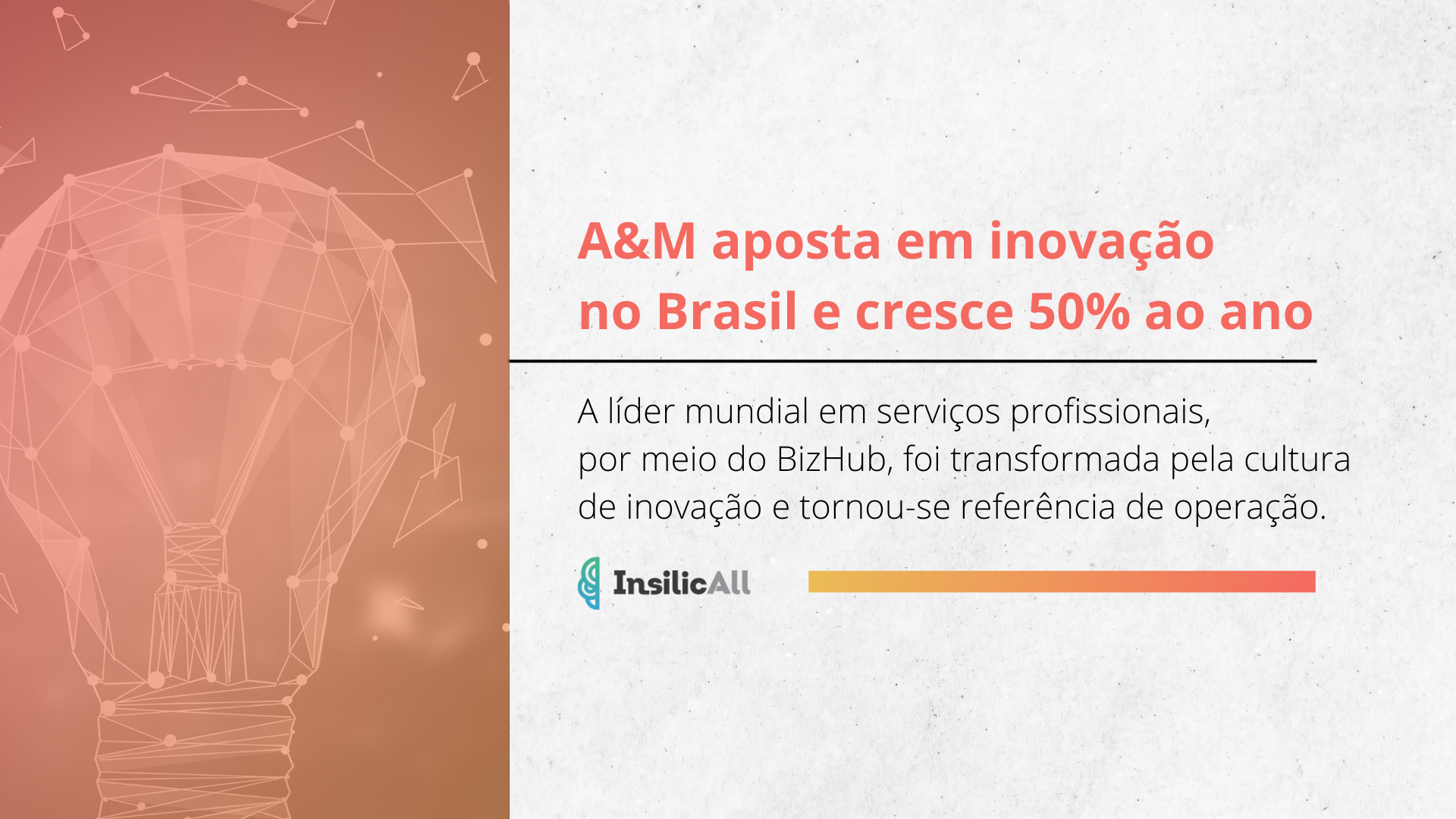 A&M aposta em inovação no Brasil e cresce 50% ao ano